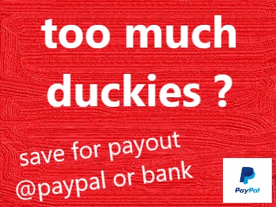 You can exchange here duckies for eurocents and ask a payout when you got 1 euro